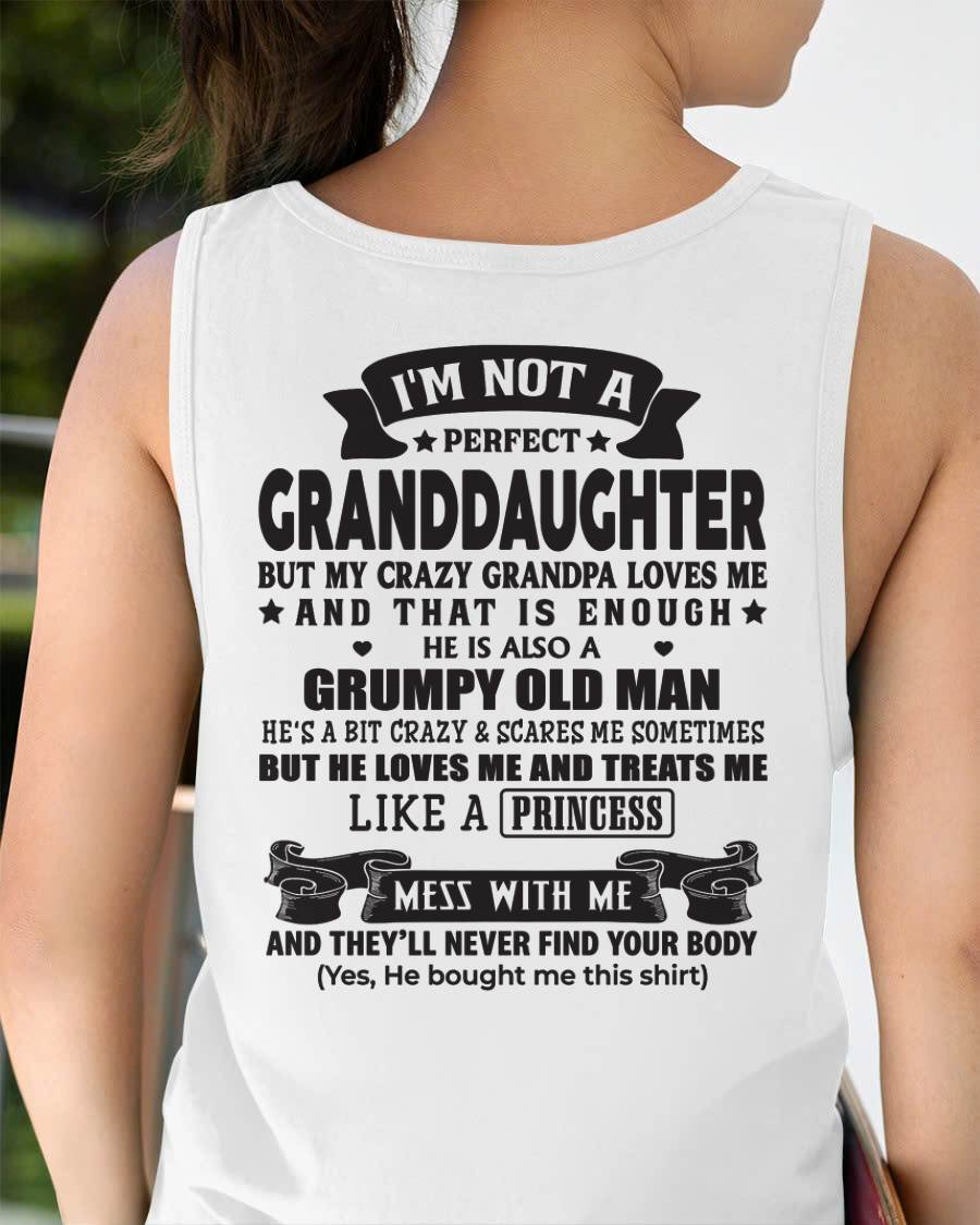 I'M NOT A PERFECT GRANDDAUGHTER BUT MY CRAZY GRANDPA LOVES ME - GIFT FROM GRANDPA - NTTD00 (SKU2604-11-00)